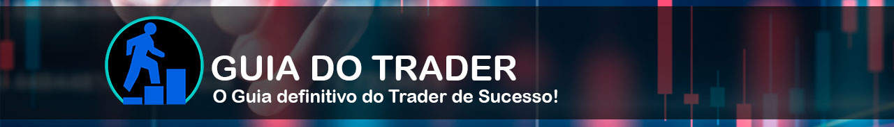Guia do Trader - O Guia definitivo do Trader de Sucesso!